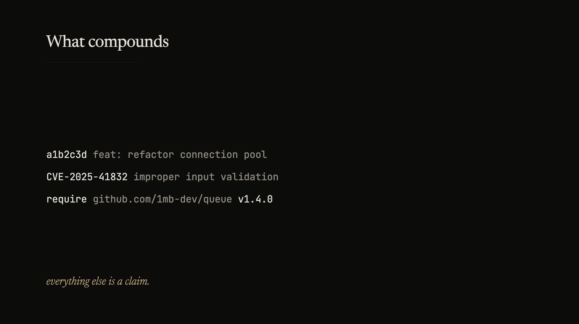 A commit hash, a CVE number, a Go dependency line. Receipts, not assertions.